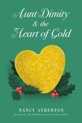 Aunt Dimity and the Heart of Gold by Atherton, Nancy