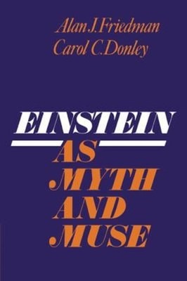 Einstein as Myth and Muse Paperback Alan J., Donley, Carol C. Fri