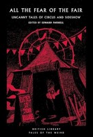 All The Fear Of The Fair Uncanny Tales Of Circus And Sideshow - Pape - G245Z