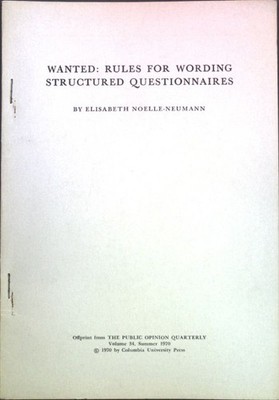 Wanted: Rules for Wording Structured Questionnaires; Offprint from: The Public O