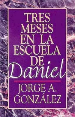 Tres meses en la escuela de Daniel: Estudios sobre el Libro de Daniel