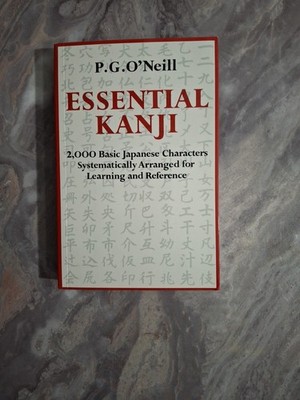 Essential Kanji : 2,000 Basic Japanese Characters Systematically Arranged for...