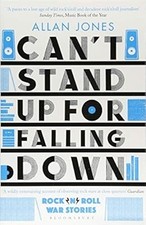 Cant Stand Up For Falling Down: RocknRoll War Stories, Jones, Allan, Used; Very 