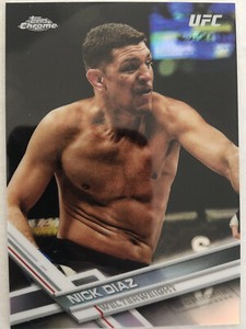 2017 Nick Diaz UFC Topps Chrome HOLO REFRACTOR SP - 1st Year Of Topps Chrome ! 