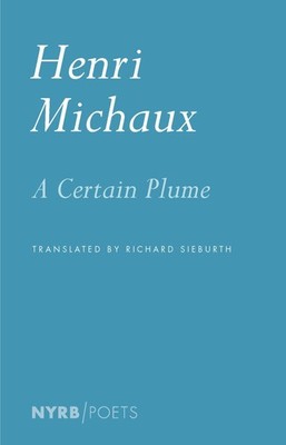 A Certain Plume (NYRB Poets) by Henri Michaux