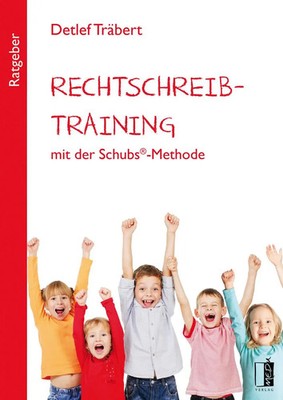 Rechtschreibtraining mit der Schubs -Methode | Detlef Träbert | Taschenbuch
