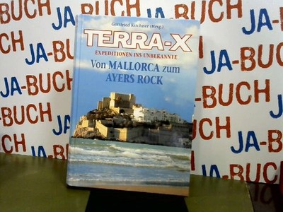 Terra X : Von Mallorca zum Ayers Rock Kirchner, Gottfried: