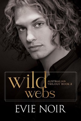 Wild Webs: Why Choose M/M/M Age Gap Romance by Evie Noir Paperback Book