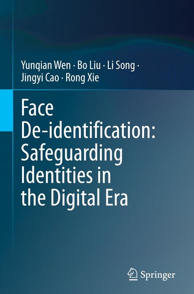 Face De-Identification: Safeguarding Identities In The Digital Era Yunqian Wen-image