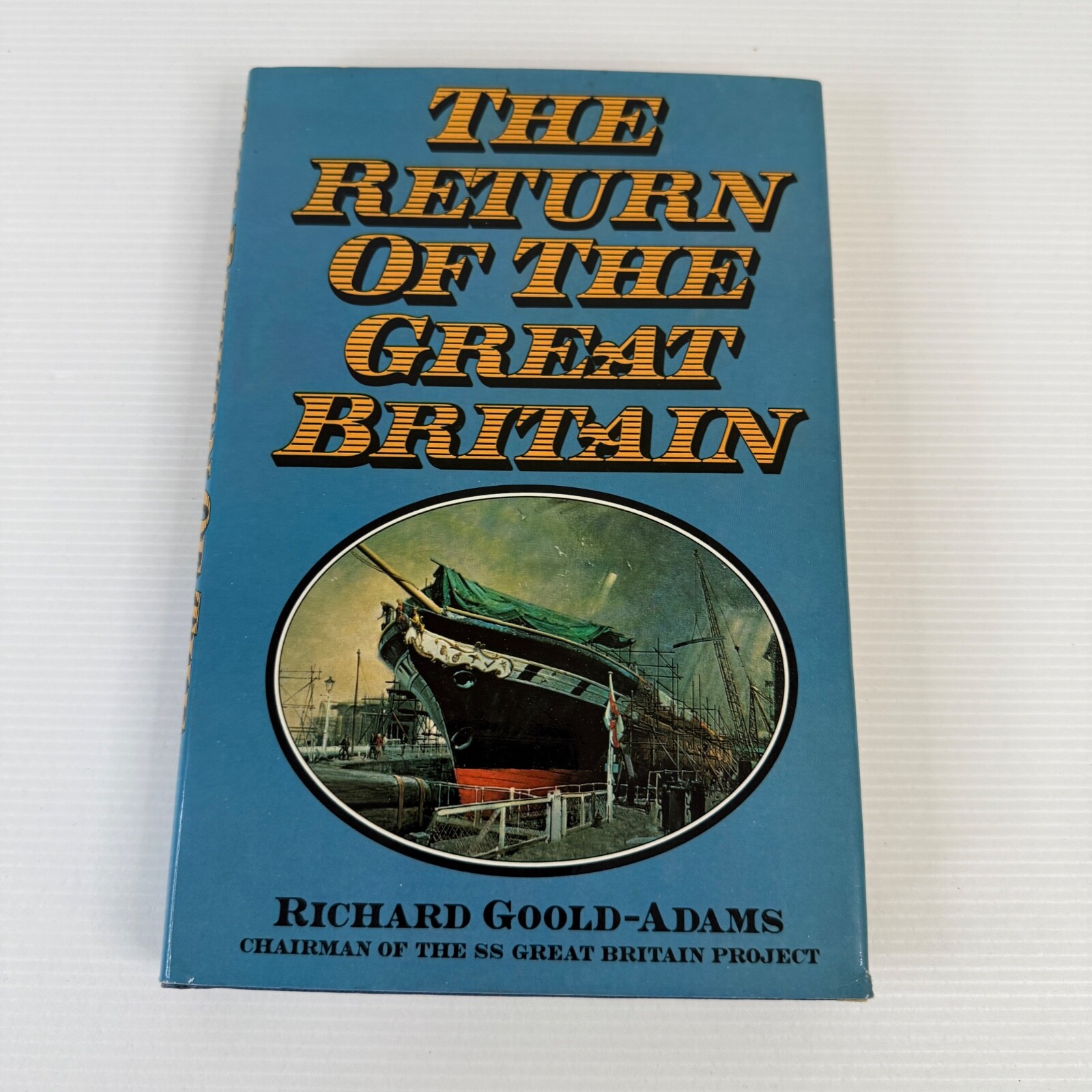 The Return Of The Great Britain by Richard Goold-Adams 1976 1st Ed. Vintage HB