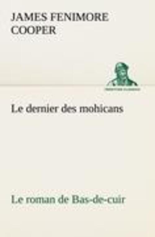 Thumbnail - James Fenimore Cooper | Le Dernier Des Mohicans Le Roman De
