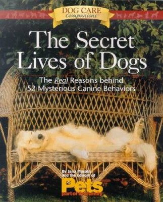 The Secret Lives of Dogs: The Real Reasons Behind 52 Mysterious Cani - VERY GOOD