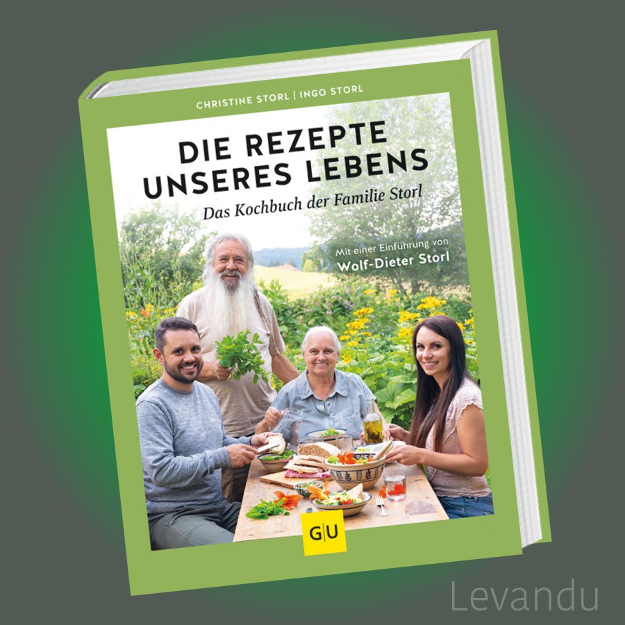 Die Rezepte unseres Lebens – das Kochbuch der Familie Storl | Wolf-Dieter Storl