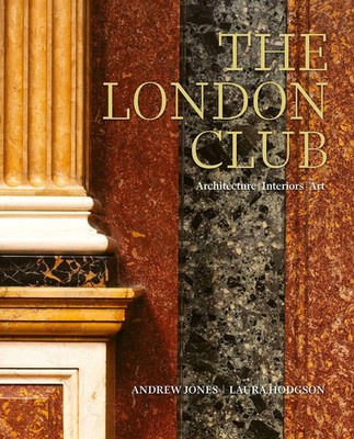 The London Club | Architecture, Interiors, Art | Andrew Jones | Englisch | Buch