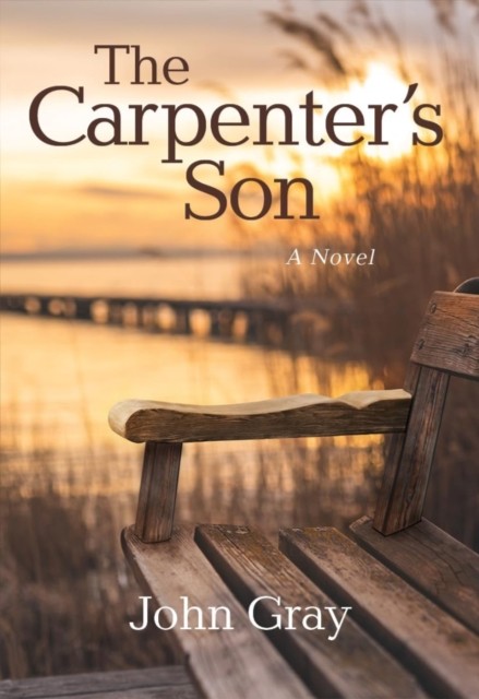 Carpenter's Son, The by John Gray (Hardback Book)