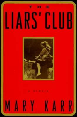 The Liars' Club: A Memoir - Hardcover By Karr, Mary - GOOD