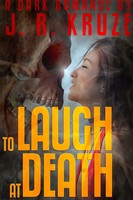 To Laugh At Death J. R. Kruze Taschenbuch Kartoniert / Broschiert Englisch 2018