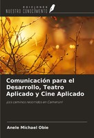 Anele Michael Obie | ComunicacióN Para El Desarrollo, Teatro Aplicado Y Cine...