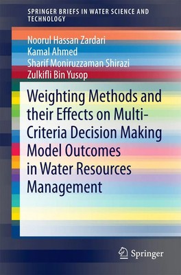 Weighting Methods and their Effects on Multi-Criteria Decision Making Model...