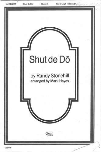 Shut De Do – Randy Stonehill / Mark Hayes – SATB Percussion – Chancel Music