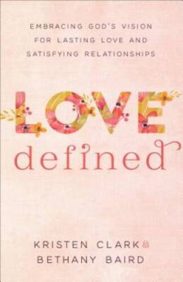 #ad Love Defined: Embracing God#x27;s Vision for Lasting Love and Satisfying VERY GOOD $4.54