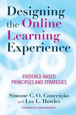 Designing the Online Learning Experience: Evidence-Based Principles and: Used