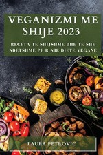 Veganizmi me shije 2023 | Laura Petrovic | Taschenbuch | Albanisch | 2023