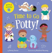Time to Go Potty : Includes 6 Sounds and an On/Off Switch on the Back Cover