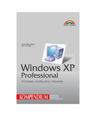Windows XP Professional. Kompendium.: Profiwissen, Konfiguration, Netzwerke. 