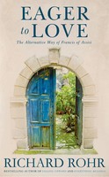 Eager To Love | The Alternative Way Of Francis Of Assisi | Richard Rohr | Buch