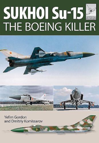 Flight Craft 5: Sukhoi Su-15: The 'Boeing Killer', New, Gordon, Yefim Book
