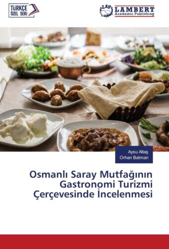 Osmanl¿ Saray Mutfa¿¿n¿n Gastronomi Turizmi Çerçevesinde ¿ncelenmesi Taschenbuch - Bild 1 von 1