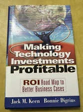 Making Technology Investments Profitable: Roi Roadmap to Better Business Cases