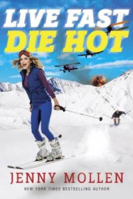 Live Fast Die Hot - Hardcover By Mollen, Jenny - GOOD