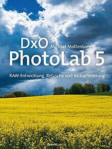 DxO PhotoLab 5: Raw-Entwicklung, Retusche und Bildo... | Buch | Zustand sehr gut