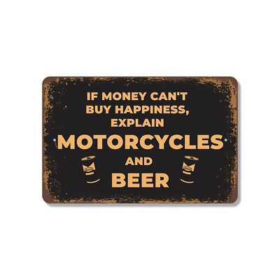 If Money Can't Buy Happiness Explain Motorcycles & Beer Novelty Sign Du
