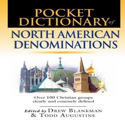 Pocket Dictionary of North American Denominations Over 100 Christ