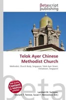 Lambert M. Surhone (U. A.) | Telok Ayer Chinese Methodist Church | Taschenbuch