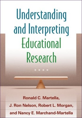 Understanding and Interpreting Educational Research by PhD Martella, Ronald C