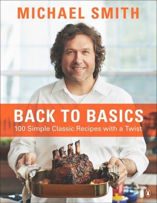 Back To Basics: 100 Simple Classic Recipes With A Twist: A Cookbook - paperb...