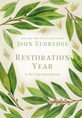 Restoration Year: A 365-Day Devotional - Hardcover By Eldredge, John - GOOD