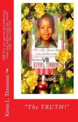 Viii For My Special Girl Following God And Influencing The World Viii -The Truth