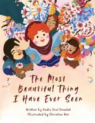 The Most Beautiful Thing I Have Ever Seen Picture Book Nadia Devi