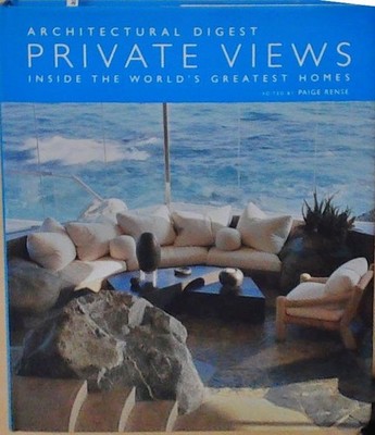 Private Views: Inside the World's Greatest Homes Architectural Digest und Paige