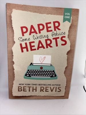 PAPER HEARTS, VOLUME 1: SOME WRITING ADVICE By Beth Revis (669)