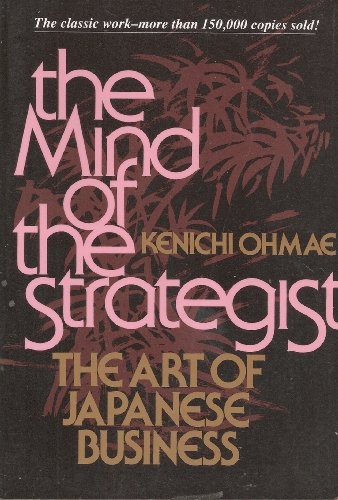 The Mind Of The Strategist: The Art of Japanese Business (Manage