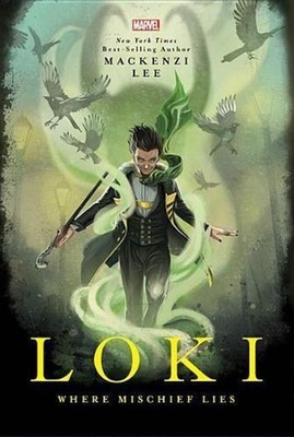 Loki: Where Mischief Lies by Mackenzi Lee (English) Hardcover Book