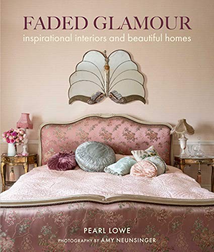 Faded Glamour: Inspirational interiors and beautiful homes by Lowe New^*
