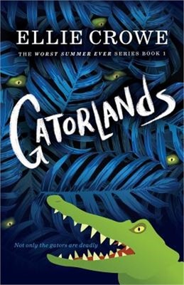 Gatorlands: The Worst Summer Ever Series Book 1 (Paperback or Softback)