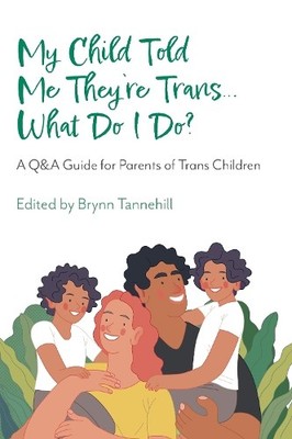Clara Lee My Child Told Me They're Trans...What Do I Do? (Taschenbuch)
